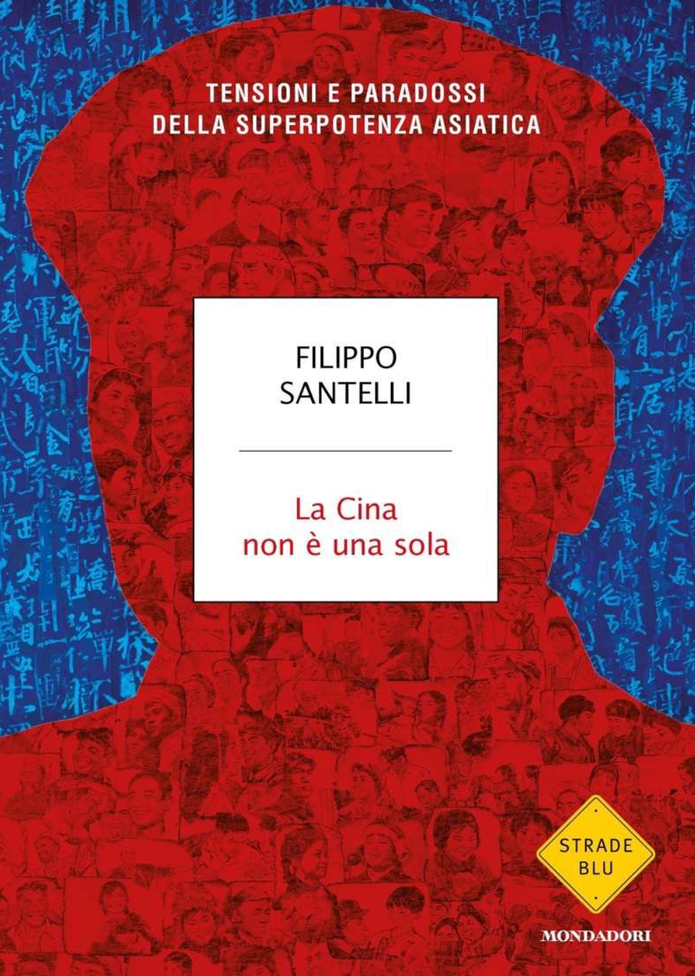 Filippo Santelli, La Cina non è una sola. Tensioni e paradossi della superpotenza asiatica